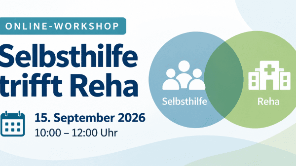 Ankündigung des Online-Workshops „Selbsthilfe trifft Reha“ am 15. September 2026 von 10 bis 12 Uhr.