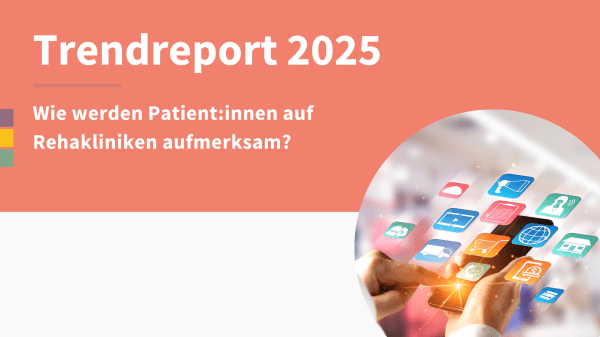 Vorschaubild einer Veröffentlichung mit dem Schriftug "Trenreport 2025 - Wie werden Patient:innen auf Rehakliniken aufmerksam?", dazu im Vordergrund eine Handy mit verschiedenen Symbolen
